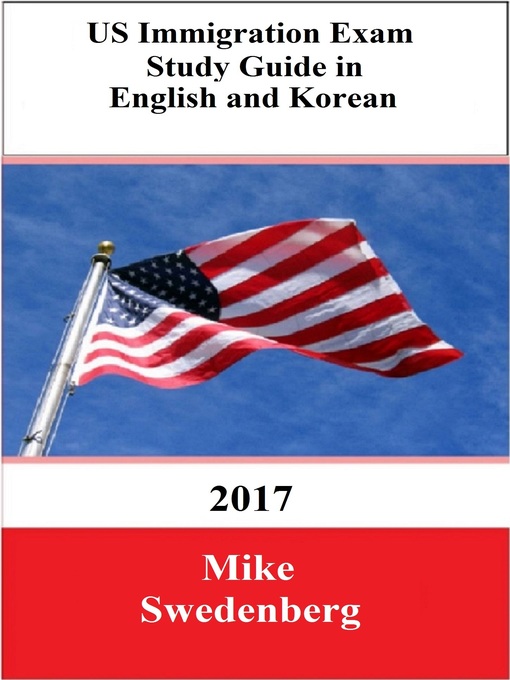 Title details for US Immigration Exam Study Guide in English and Korean by Mike Swedenberg - Available